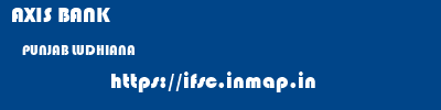 AXIS BANK  PUNJAB LUDHIANA    ifsc code